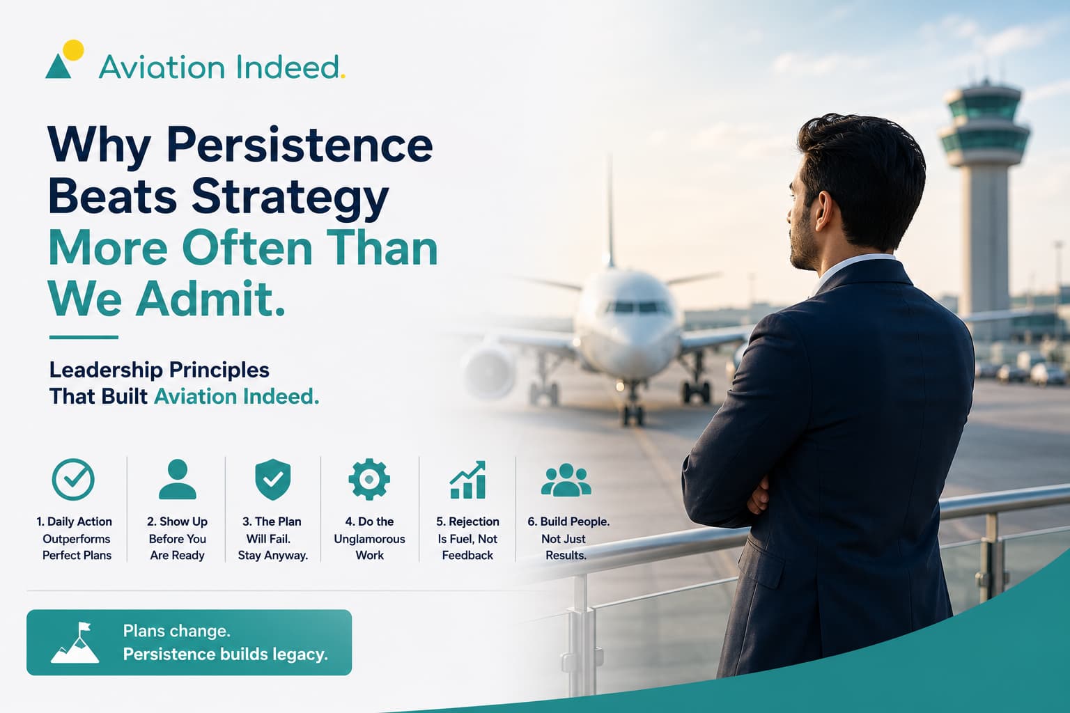Why Persistence Beats Strategy More Often Than We Admit: Leadership Principles That Built Aviation Indeed - Aviation recruitment insights